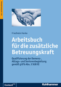 Friedhelm Henke — Arbeitsbuch für die zusätzliche Betreuungskraft