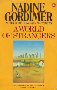 Nadine Gordimer — A World of Strangers