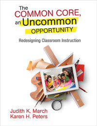 March, Judith K., Peters, Karen H. & Karen H. Peters — The Common Core, an Uncommon Opportunity