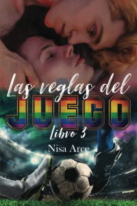 Nisa Arce — LAS REGLAS DEL JUEGO 3