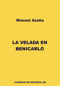 Manuel Azaña — La velada en Benicarló