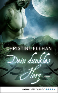Christine Feehan — 028 - Dein dunkles Herz