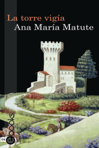 Ana Maria Matute — La Torre Vigia