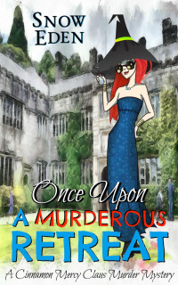 Snow Eden — Cinnamon Mercy Claus 03: Once Upon A Murderous Retreat