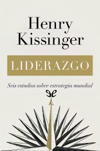 Henry Kissinger — Liderazgo: Seis estudios sobre estrategia mundial