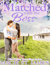 Macie St. James — Matched with the Boss: A Sweet Grumpy Sunshine Romance 