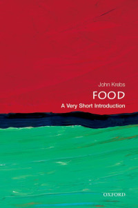 John Krebs [Krebs, John] — Food: A Very Short Introduction