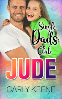 Carly Keene — JUDE: A Single Dad/Curvy Woman Instalove Short Romance (Single Dads Club Book 1)