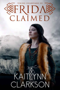 Kaitlynn Clarkson [Clarkson, Kaitlynn] — Frida: Claimed (Viking Guardians #3)