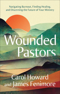 Carol Howard Merritt;James Fenimore; — Wounded Pastors