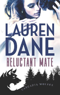 Lauren Dane — Reluctant Mate