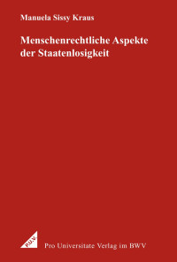 Manuela Sissy Kraus — Menschenrechtliche Aspekte der Staatenlosigkeit