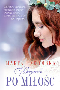 Marta Radomska — Biegiem po miłość