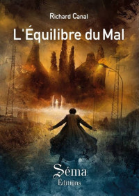 Richard Canal [Canal, Richard] — L'équilibre du mal