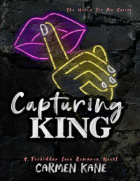 Carmen Kane — Capturing King: An Age Gap Professor-Student Forbidden Romance