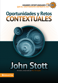 Dr. John R.W. Stott; — Oportunidades y retos contextuales