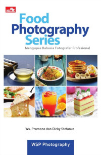 WS. Pramono & Dicky Stefanus — Food Photography Series: Mengupas Rahasia Fotografer Profesional