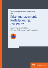 Dirk Freudenberg und Marcel Kuhlmey (Hrsg.) — Krisenmanagement, Notfallplanung, Zivilschutz