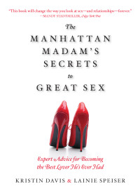 Kristin Davis — The Manhattan Madam's Secrets to Great Sex