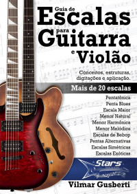 Vilmar Gusberti — Guía de Escalas para Guitarra e Violao