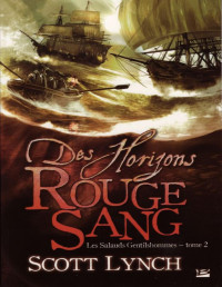 Lynch, Scott — Des horizons rouges sang