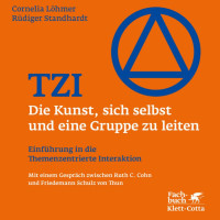 Löhmer, Cornelia & Standhardt, Rüdiger — TZI – die Kunst, sich selbst und eine Gruppe zu leiten