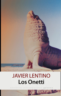 Javier Lentino; — Los Onetti