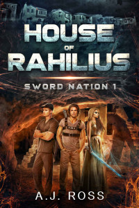 A. J. Ross — Sword Nation 1: House of Rahilius (A Dystopian Sci-fi Romance Novel)