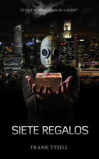 Frank Tysell — Siete Regalos (Spanish Edition)