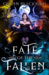 Quinn Blackbird — Fate of the Fallen: A Small Town Paranormal Romance