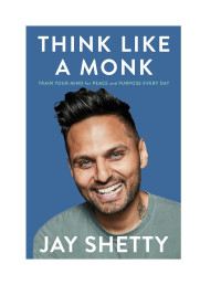 Jay Shetty — Think Like a Monk
