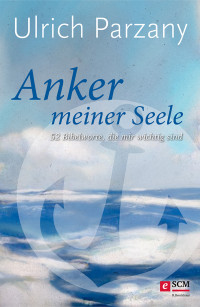 Ulrich Parzany; — Anker meiner Seele