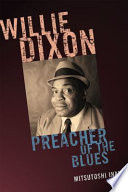 Mitsutoshi Inaba — Willie Dixon - Preacher of The Blues