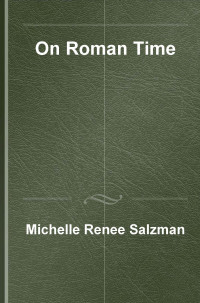 Salzman, Michele Renee. — On Roman Time
