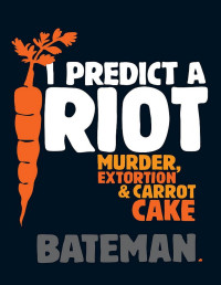 Bateman, Colin [Bateman, Colin] — I Predict a Riot