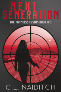 C. L. Naiditch — Next Generation: The Assassin Twins