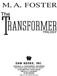 M. A. Foster; — The Transformer Trilogy