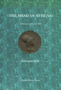 Edward Cline — The Head of Athena: A Detective Novel of 1929 (The Cyrus Skeen Mystery Series)
