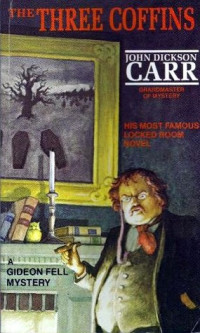 John Dickson Carr — The Three Coffins (aka.The Hollow Man)