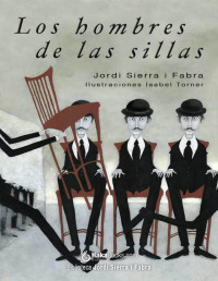 Jordi Sierra i Fabra — Los hombres de las sillas