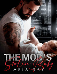 Aria Ray & Sarina Hart — The Mob's Stolen Baby 