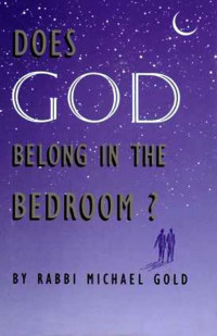 Gold, Michael — Does God Belong in the Bedroom?