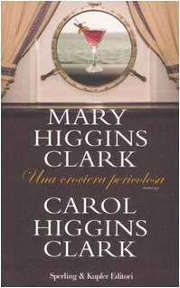 Mary Higgins Clark & Carol Higgins Clark — Una crociera pericolosa