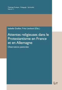 Isabelle Grellier, Fritz Lienhard (éds.) — Attentes religieuses dans le Protestantisme en France et en Allemagne