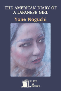 Yoné Noguchi — The American Diary of a Japanese Girl
