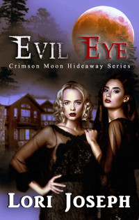 Lori Joseph & Crimson Moon Hideaway — Crimson Moon Hideaway: Evil Eye