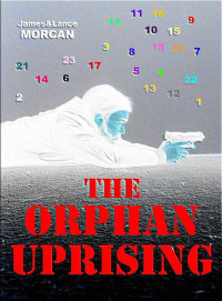 Morcan, James & Morcan, Lance — The Orphan Uprising (The Orphan Trilogy, #3)