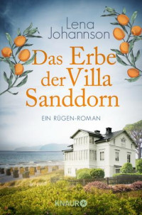 Lena Johannson — Das Erbe der Villa Sanddorn: Ein Rügen-Roman