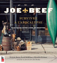 Frédéric Morin, David McMillan et Meredith Erickson — Joe Beef : survivre à l'apocalypse