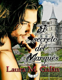 Laura M. Galán — El secreto del marqués